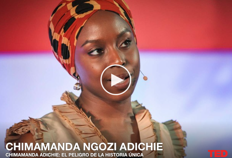 El peligro de una sola historia. Chimamanda Adichie